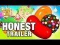 CANDY CRUSH SAGA (Honest Game Trailers)