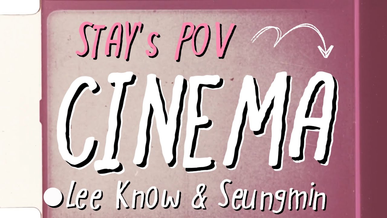 Cinema by Lee Know & Seungmin (Stay's POV) - Cover by Noor Marji Cinema by Lee Know & Seungmin (Stay's POV) - Cover by Noor Marji