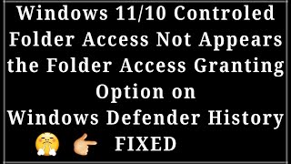 unauthorized changes are blocked can't allow for a app windows 11 / 10 | folder access history fix
