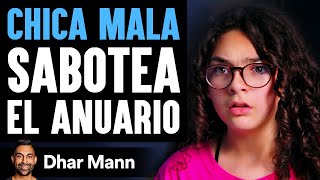 Chica Mala Sabotea El Anuario | Dhar Mann Studios