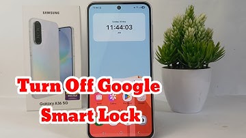 How To Turn Off Google Smart Lock on Samsung Galaxy A36 5G