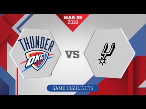 Oklahoma City Thunder vs San Antonio Spurs: March 29, 2018