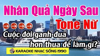 Nhân Quả Ngày Sau - Karaoke Tone Nữ - Karaoke Nhạc Sống 1990 - Beat Mới