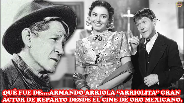 QU FUE DE ARMANDO ARRIOLA ARRIOLITA GRAN ACTOR DE ...