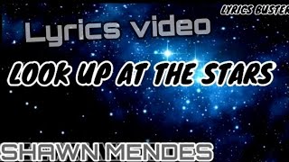 Shawn Mendes - Look up at the stars (Lyrics video)