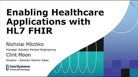 Building and Enabling Healthcare Applications with HL7® FHIR®