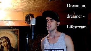 Dream On Dreamer Lifestream Cover Dream On Dreamer Lifestream Cover