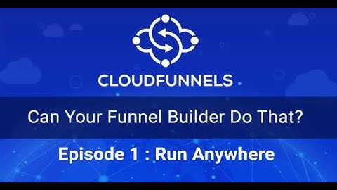 CloudFunnels works anywhere : CloudFunnels Can Do It Episode 01