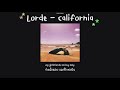 Lorde - California [THAISUB] แปลไทย 🧷☁️