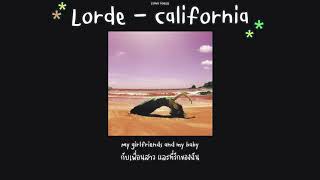 Lorde - California [THAISUB] แปลไทย 🧷☁️