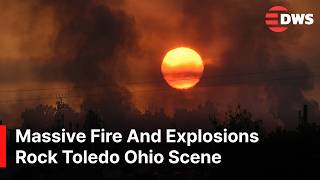 Massive Fire and Explosions Rock Toledo Ohio as Firefighters Battle Blaze | DWS News | AP14
