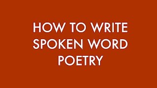 How To Write Spoken Word Poetry