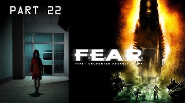 F.E.A.R. walkthrough | INTO THE FACILITY! (Part 22)