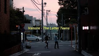 Vansire - The Latter Teens [Lyrics]