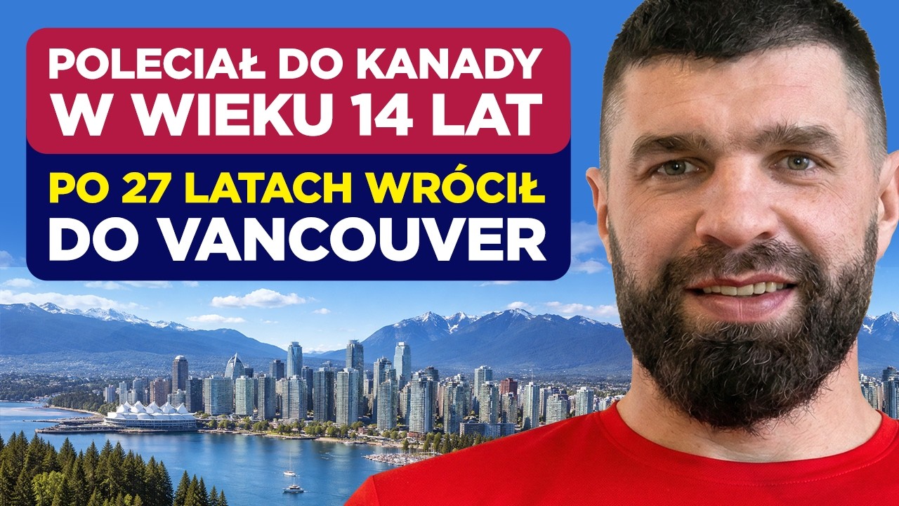 Poleciał do Kanady w wieku 14 lat. Po 27 latach wrócił do Vancouver.
