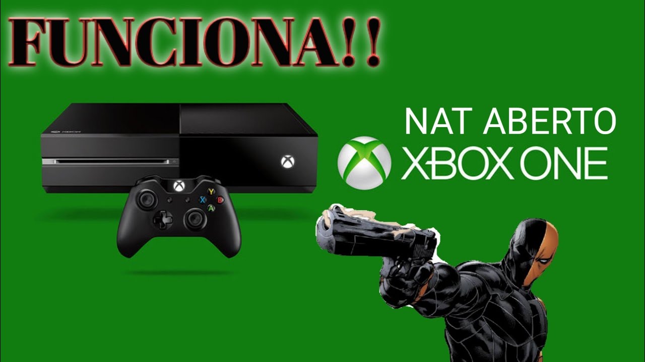 Como Abrir NAT Novo M todo Para Abrir A NAT Do Xbox ONE 2019