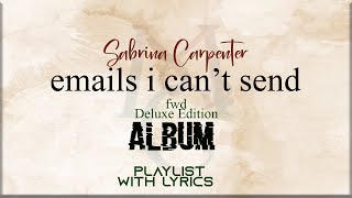 Sabrina Carpenter - (e̲m̲a̲i̲l̲s̲ ̲i̲ ̲c̲a̲n̲’̲t̲ ̲s̲e̲n̲d̲) fwd: (Deluxe Edition) Album with Lyrics