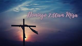 MARZO 15, 2026,  IV DOMINGO DE CUARESMA,  7:00 AM   MISA