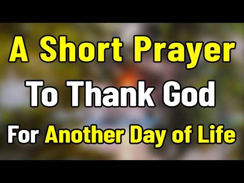 A Short Morning Prayer to Thank God for the Blessings of a New Day | Start Your Day With Gratitude