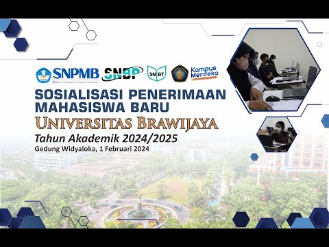 SOSIALISASI PENERIMAAN MAHASISWA BARU UNIVERSITAS BRAWIJAYA TAHUN AKADEMIK 2024/2025