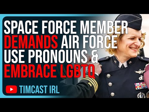 Space Force Member DEMANDS Air Force Use Pronouns & Embrace LGBTQ