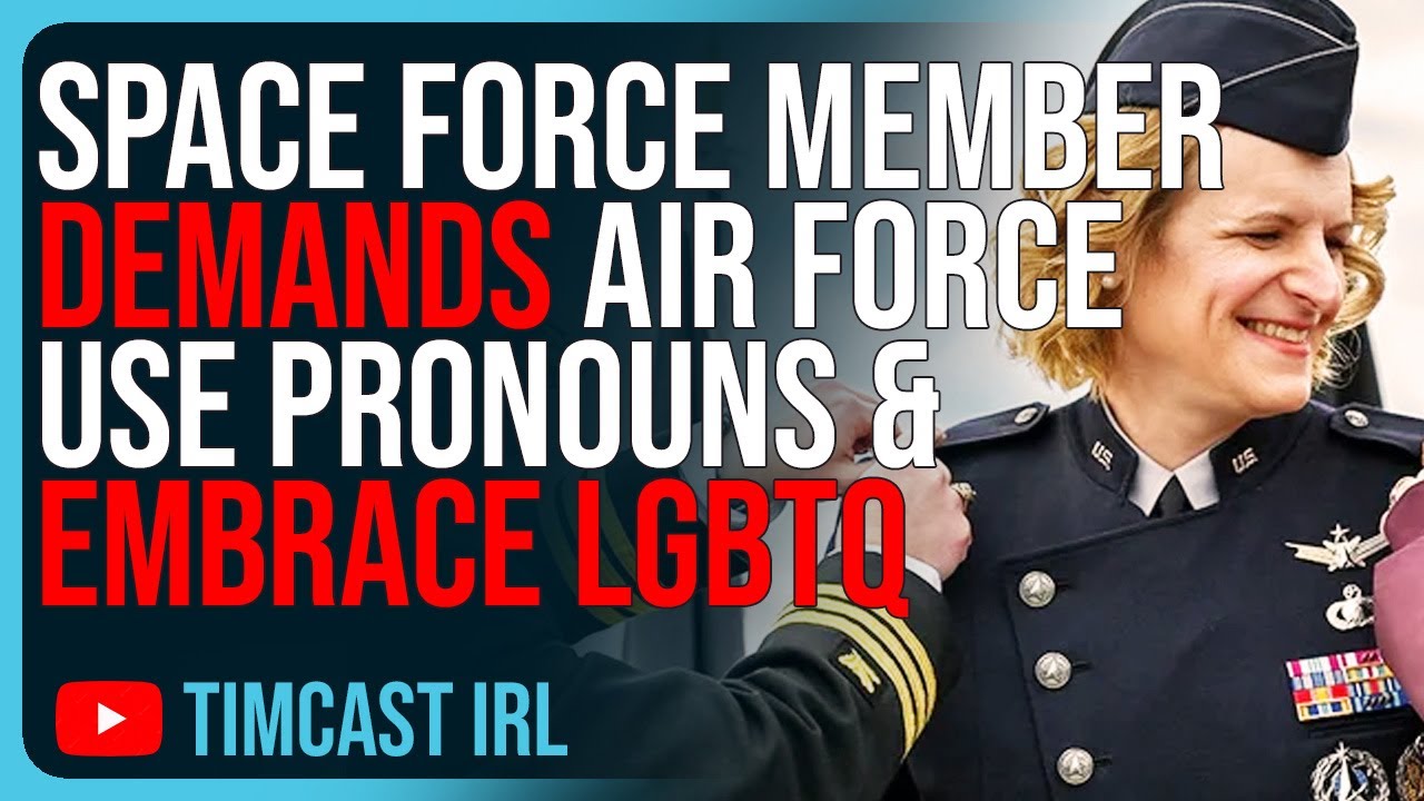 Space Force Member DEMANDS Air Force Use Pronouns & Embrace LGBTQ