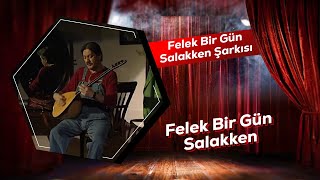Felek Bir Gün Salakken Şarkısı | Felek Bir Gün Salakken by Ortaoyuncular 7,944 views 4 months ago 3 minutes, 57 seconds