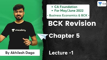 L1: BCK Revision | Chapter 5 | CA Foundation May/June 2022 | Akhilesh Daga