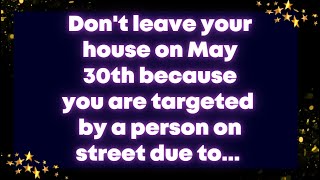 Don't leave your house on May 30th because you are targeted by a person on street due to...  Angel by Receive God Grace 3,185 views 8 days ago 10 minutes, 59 seconds