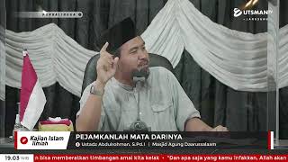 LIVE  Pejamkanlah Mata Darinya  -   Ustadz Abdulrohman. S.Pd.I