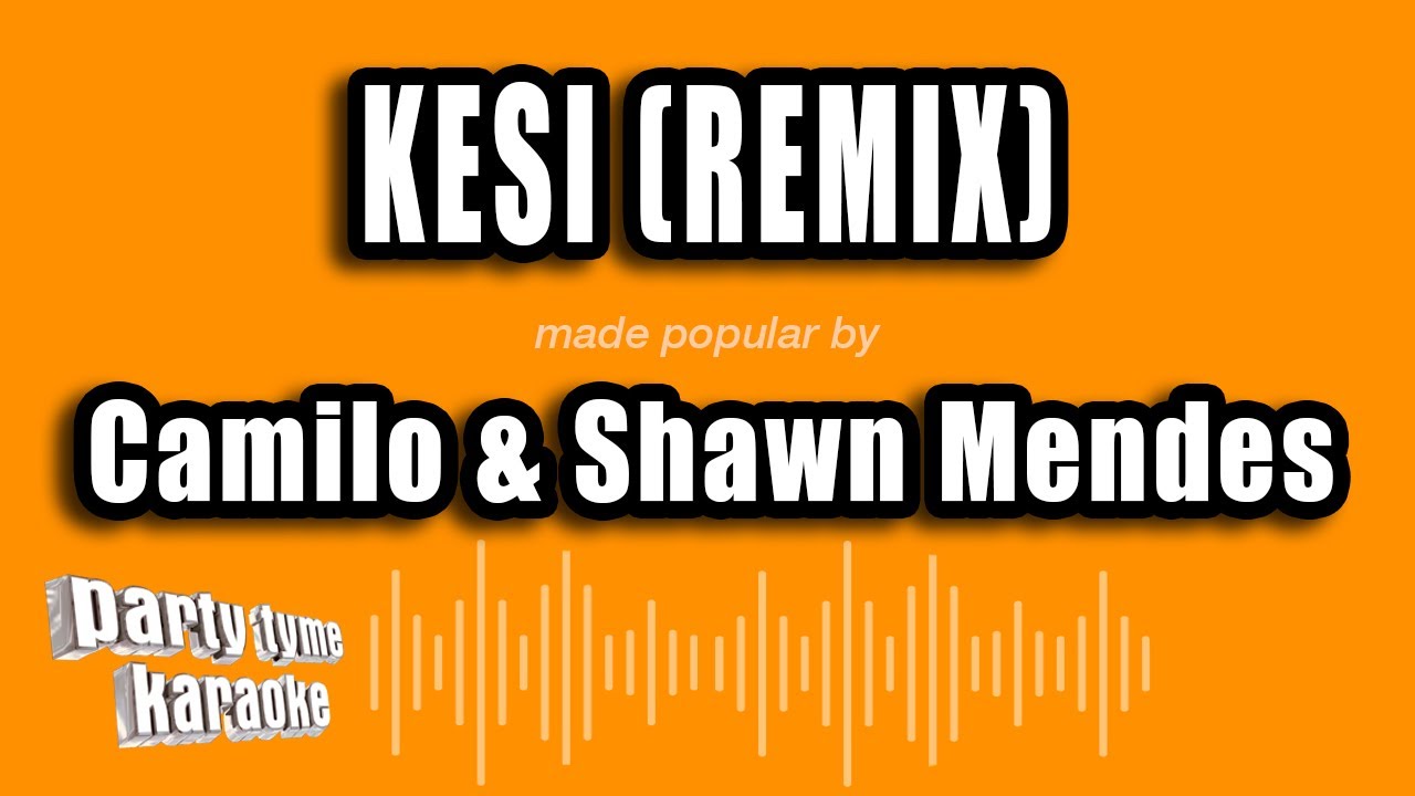 Camilo & Shawn Mendes - KESI (Remix) (Versión Karaoke) - YouTube