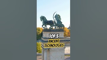 Top 5 Ancient Technologies Too Advanced for Their Time