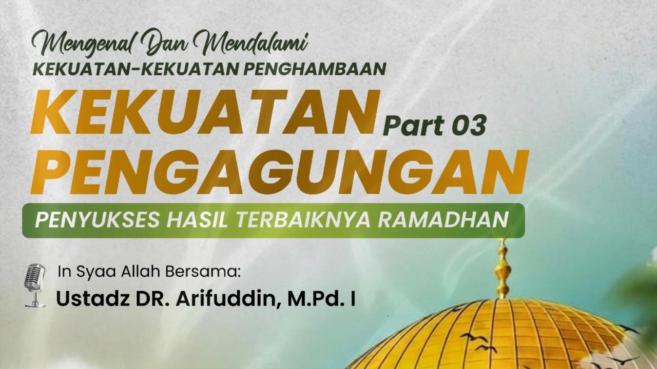 Ustadz DR.Arifuddin,M.Pd.I.- Mengenal & Mendalami Kekuatan