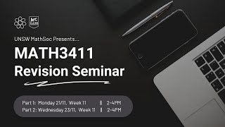 UNSW MathSoc Presents: 2022T3 MATH3411 Revision Seminar [Part 1]