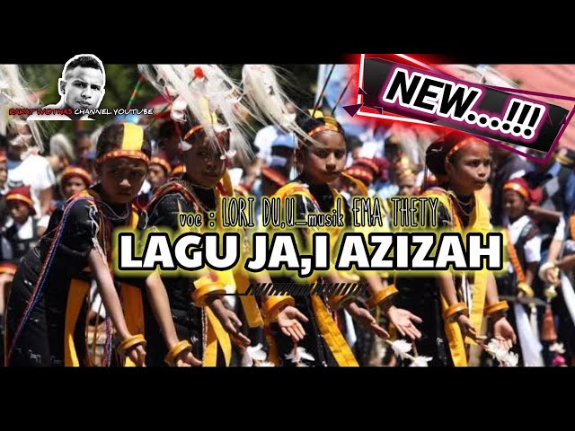 LAGU JAI BAJAWA 💃 AZIZAH 💃 LORI DU,U class=