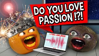 Annoying Orange  Lie Detector Challenge #3: Do you Love Passion?!