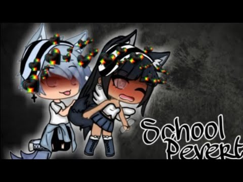 {School Pervert} 《Episode1》 gacha life ~GLMM~