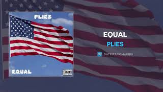 Plies - Equal (AUDIO)