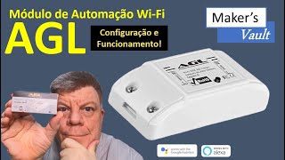 AGL - Módulo de Automação Wi-Fi: Configuração e Funcionamento - Use com Alexa e Google!