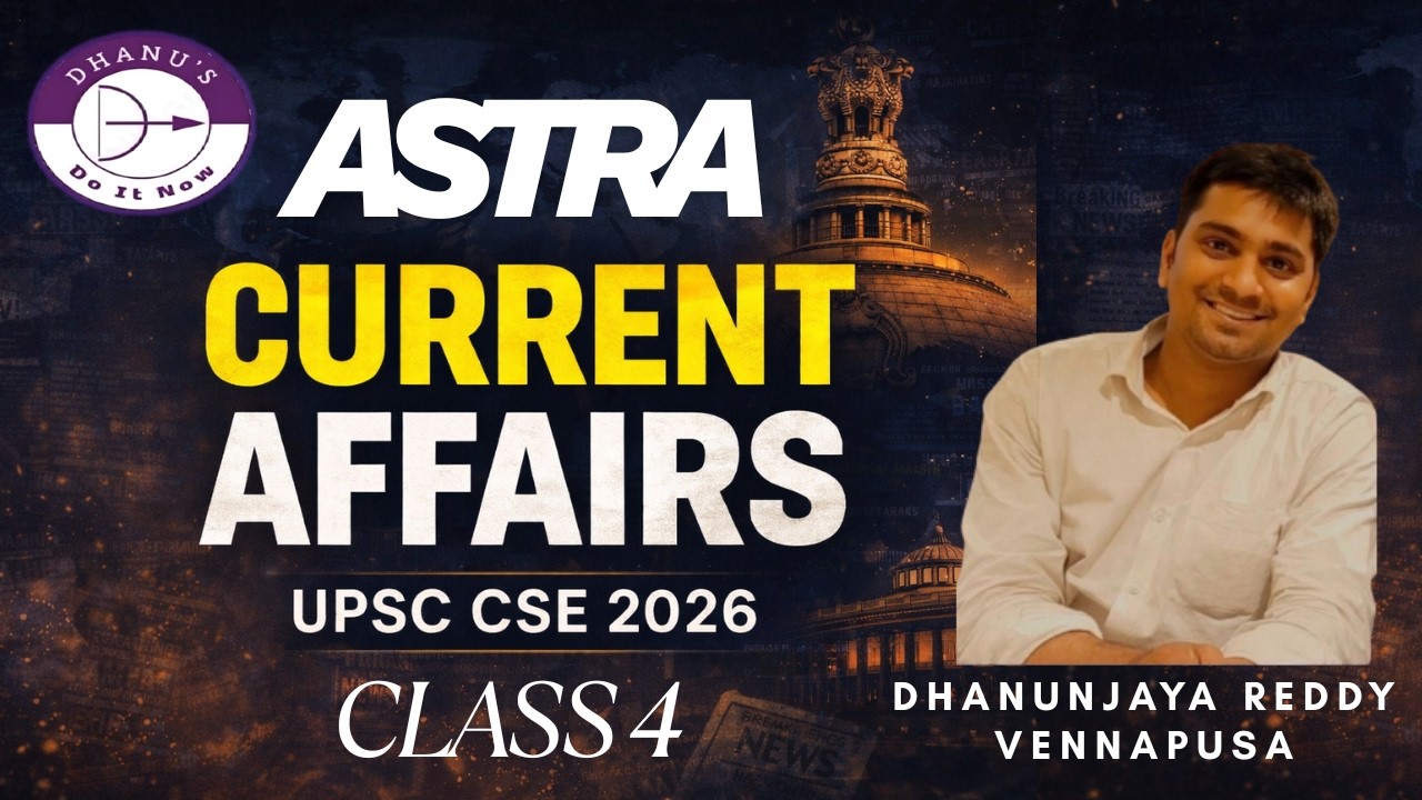 CURRENT AFFAIRS CLASS 4 | ASTRA UPSC PRELIMS 2026 | UPSC Prelims 2026