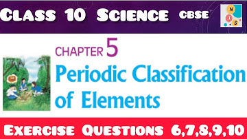 Exercise Questions | Chapter - 5 | Periodic classification of elements | class 10 Science |