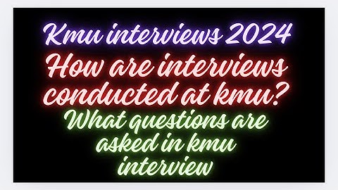 KMU interviews for BS programs 2024 || details How are interviews conducted at KMU ||