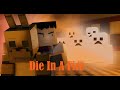 Die in a fire  a minecraft fnaf animated music song by the living tombstone