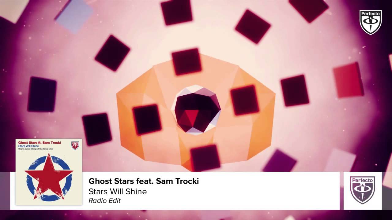 Watch Ghost Stars feat. Sam Trocki - Stars Will Shine (Radio Edit) on YouTube Watch Ghost Stars feat. Sam Trocki - Stars Will Shine (Radio Edit) on YouTube
