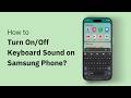 How to Turn Keyboard Sound On or Off on Samsung Galaxy