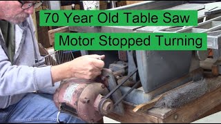 70 Year old table saw stopped turning and now the motor just hums  Let's Figure This Out
