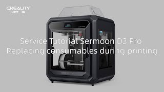Service Tutorial Sermoon D3 Pro Replacing Consumables During Printing
