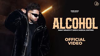 Alcohol (Full Video) Jimmy Wraich Ft Sukh-E Muzical Doctorz || New Punjabi Songs 2016(GurNavProductionHouse & #JashanNanhar Present   ALCOHOL Singer : Jimmy Wraich (https://m.facebook.com/officialjimmywraich) Music : Sukh-E Muzical ..., 2017-01-02T11:40:20.000Z)