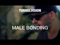 Capture de la vidéo Male Bonding - Tunnelvision