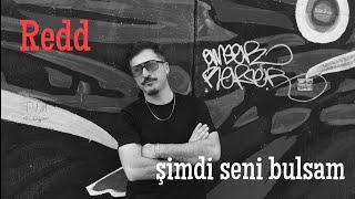 Redd - Şimdi Seni Bulsam [Radio Edit]  Resimi